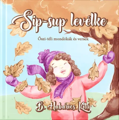 Kiárusítás Sip-sup levélke - Őszi-téli mondókák és versek
