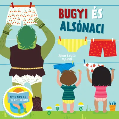 Vásárlói kedvenc Bugyi és alsónaci - Nézz a fülek alá, és le a pelenkával!