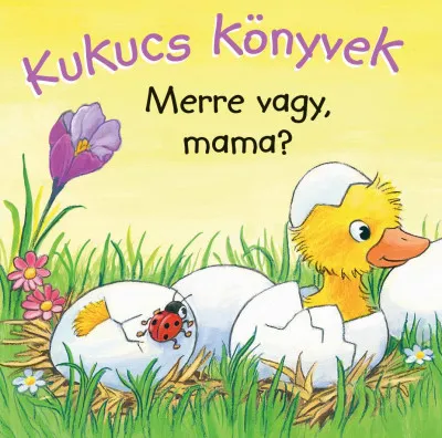 Kukucs könyvek - Merre vagy, mama? Csak ma