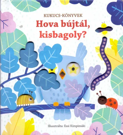 Szezonális akció Hova bújtál, kisbagoly? - Kukucs-könyvek