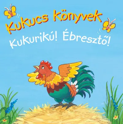 Kukucs könyvek - Kukurikú! Ébresztő! Szuper akció