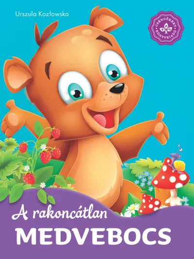 A rakoncátlan medvebocs - Kedvenc állatmeséim Kedvezmény
