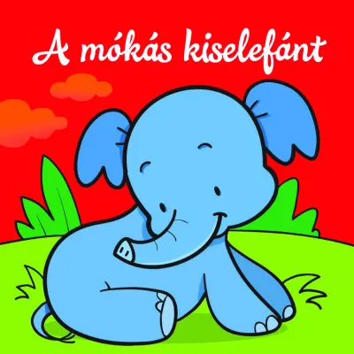 A mókás kiselefánt - Állati kalandok - Szivacskönyv Exkluzív ajánlat