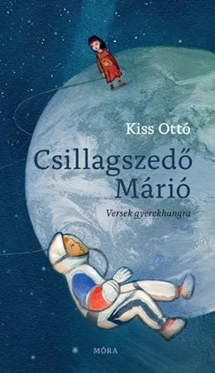 Alacsony ár Csillagszedő Márió - Versek gyerekhangra