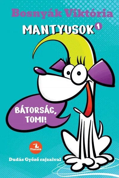 Expressz kézbesítés Mantyusok 1. - Bátorság, Tomi!