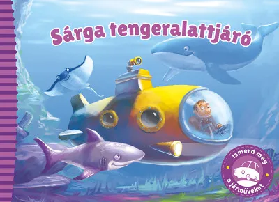Ismerd meg a járműveket - Sárga tengeralattjáró Ne maradj le