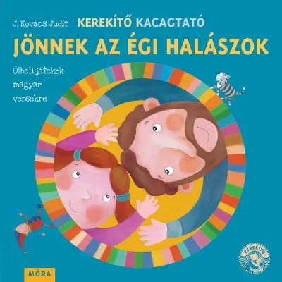 Újdonság Kerekítő Kacagtató - Jönnek az égi halászok - Ölbeli játékok magyar versekre