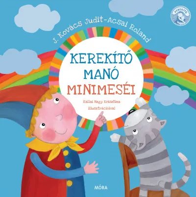 Csak ma Kerekítő Manó mini meséi