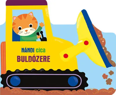 Nándi cica buldózere Azonnal elérhető