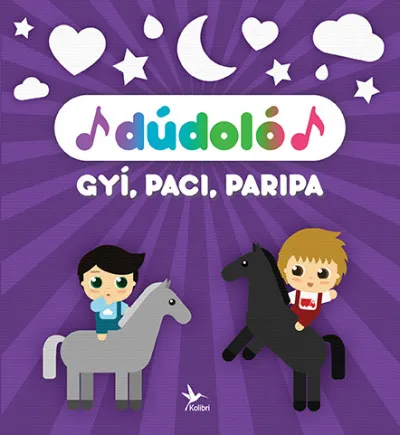 Dúdoló: Gyí, paci, paripa Olcsó