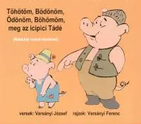 Töhötöm, Bödönöm, Ödönöm, Böhömöm, meg az icipici Tádé Korlátozott ajánlat