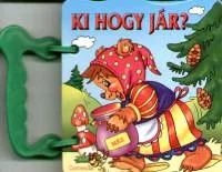 Árengedmény Ki hogy jár? - 1-3 éves gyerekeknek