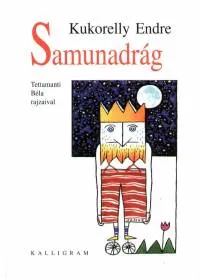 Samunadrág - Komolyabb dolgok hat és háromnegyed éveseknek Gyors szállítás