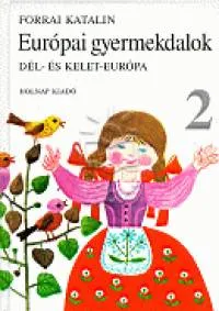 Európai gyermekdalok 2. - Dél- és Kelet-Európa Legkelendőbb