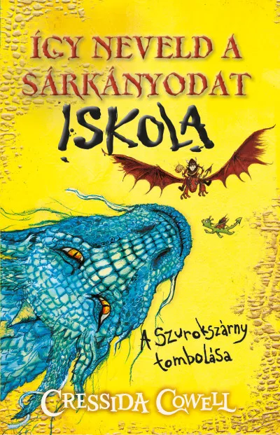 Így neveld a sárkányodat iskola 1. - A Szurokszárny tombolása - (különleges kiadás) Újdonság