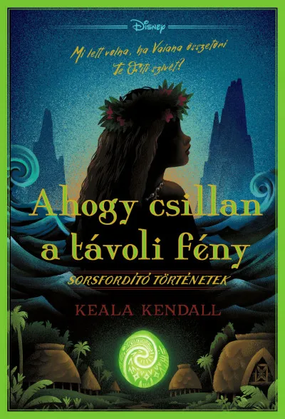 Szuper akció Ahogy csillan a távoli fény - Disney - Sorsfordító történetek
