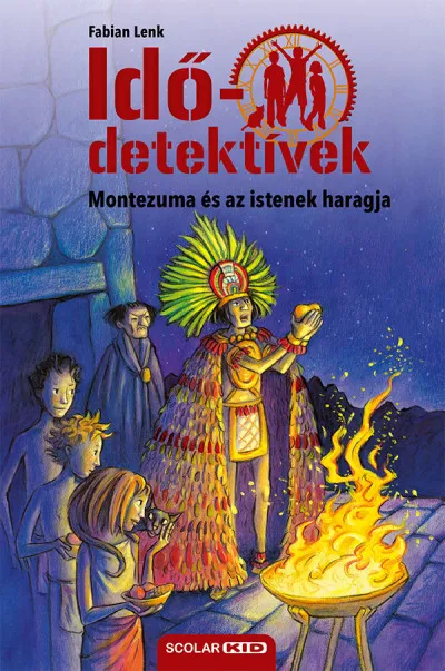 Montezuma és az istenek haragja - Idődetektívek 16. Csak ma