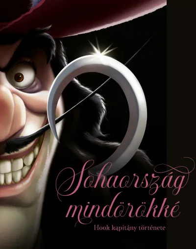 Sohaország mindörökké - Hook kapitány története - (Különleges kiadás) Legnépszerűbb
