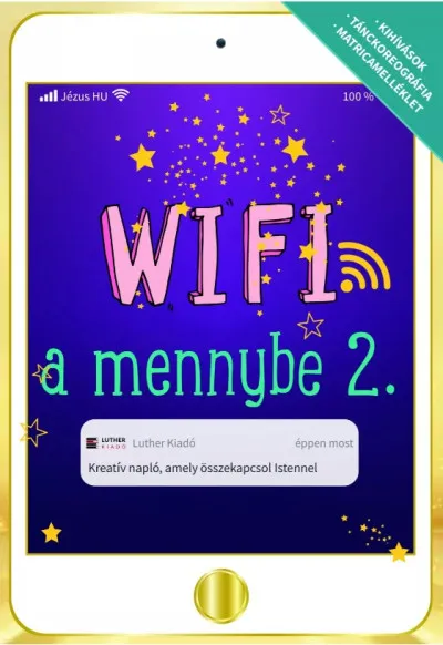 Wifi a mennybe 2. - Kreatív napló, amely összekapcsol Istennel Biztonságos vásárlás