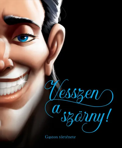 Disney - Villains 11. - Vesszen a szörny! - Gaston története Outlet