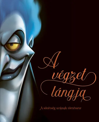 Expressz kézbesítés Disney - Villains 10. - A végzet lángja - A sötétség urának története