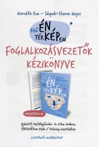 Korlátozott ajánlat Első ÉN térKÉPem - foglalkozásvezetők könyve (Letölthető melléklettel)