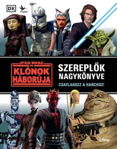 Gyors kiszállítás Star Wars: A klónok háborúja - Szereplők nagykönyve
