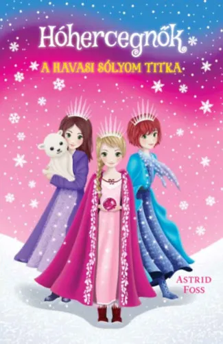 Hóhercegnők 1. - A havasi sólyom titka Bestseller