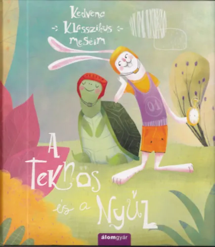A teknős és a nyúl (Kedvenc Klasszikus Meséim) Alacsony ár