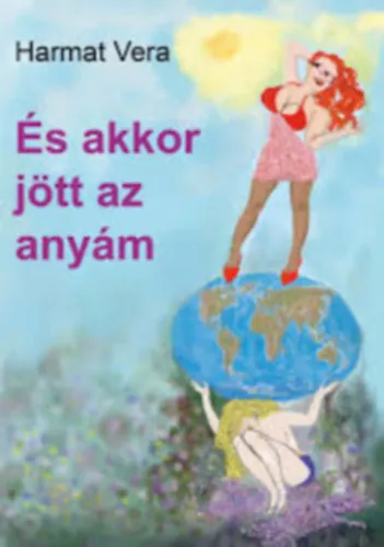 Szuper akció És akkor jött az anyám