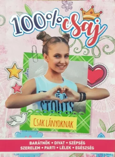 100% csaj - Csak lányoknak (Barátnők - Divat - Szépség - Szerelem - Parti - Lélek - Egészség) Olcsó