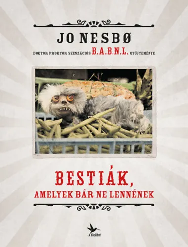 Gyors kiszállítás Bestiák, amelyek bár ne lennének