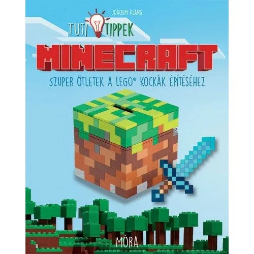 Minecraft (Tuti tippek) - Szuper ötletek a Lego kockák építéséhez Biztonságos fizetés