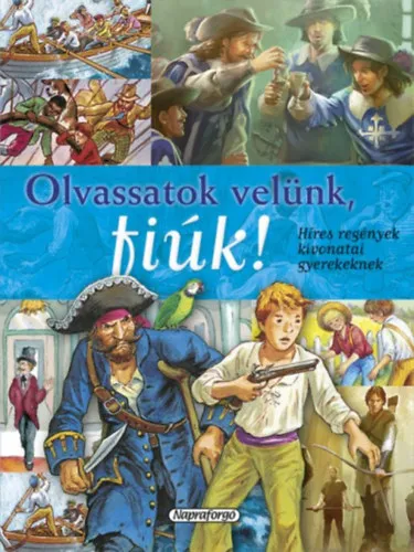Utolsó esély Olvassatok velünk, fiúk! - Híres regények kivonatai gyerekeknek