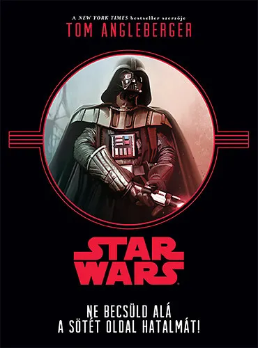 Star Wars - Ne becsüld alá a sötét oldal hatalmát! Végkiárusítás