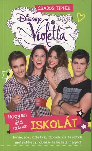 Disney - Violetta - Hogyan éld (túl) az iskolát Ne maradj le