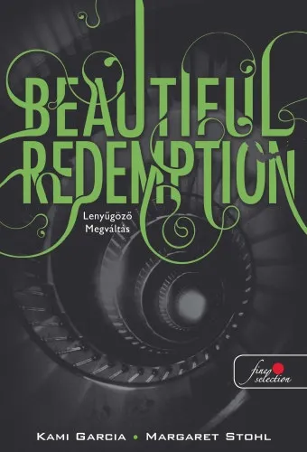 Beautiful Redemption - Lenyűgöző megváltás (Beautiful Creatures 4. könyv) Gyors szállítás
