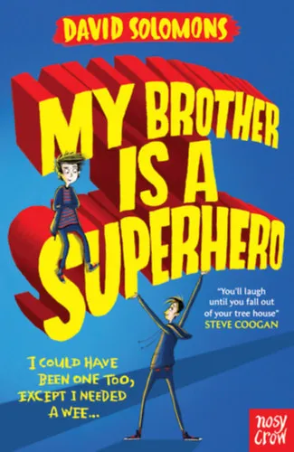 My Brother is a Superhero #1 My Brother Is A Superhero (Nosy Crow) Legnépszerűbb