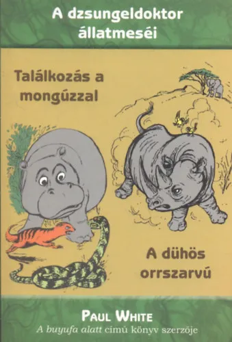 A dzsungeldoktor állatmeséi - Találkozás a mongúzzal, A dühös orrszarvú Szuper ajánlat