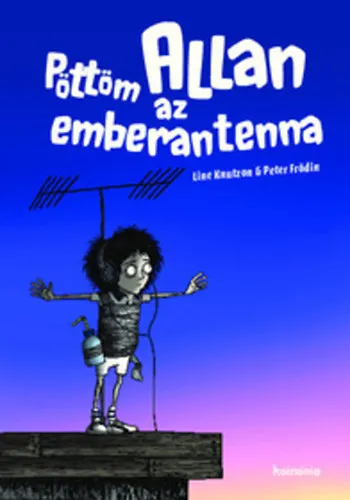 Legkelendőbb Pöttöm Allan, az emberantenna