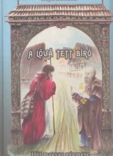 A lóvá tett bíró (hét magyar népmese Jézus Krisztusról és Szent Péterről) (szerkesztő által dedikált) Biztonságos fizetés