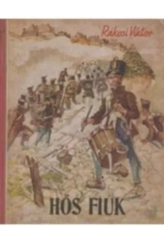 Exkluzív ajánlat Hős fiúk (Mühlbeck Károly rajzaival) /Hatodik kiadás/