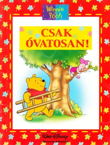 Népszerű Csak óvatosan (Micimackó könyvklub)