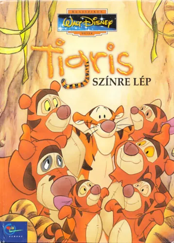 Tigris színre lép (Klasszikus Walt Disney mesék 29) Vedd meg online