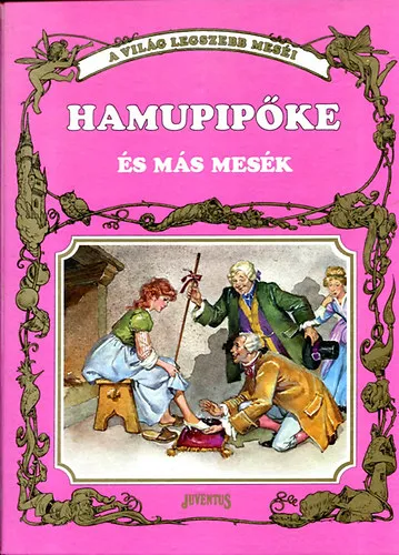 Hamupipőke és más mesék (A világ legszebb meséi) Kihagyhatatlan ajánlat