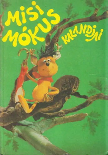 Misi Mókus kalandjai (képeskönyv Foky Ottó bábfilmje alapján) Legkelendőbb