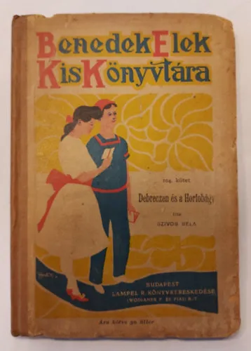 Debrecen és a Hortobágy - 1908 - (Benedek Elek Kiskönyvtára 104. kötet) Legnépszerűbb
