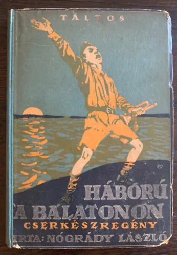 Háború a Balatonon (cserkészregény) Expressz szállítás