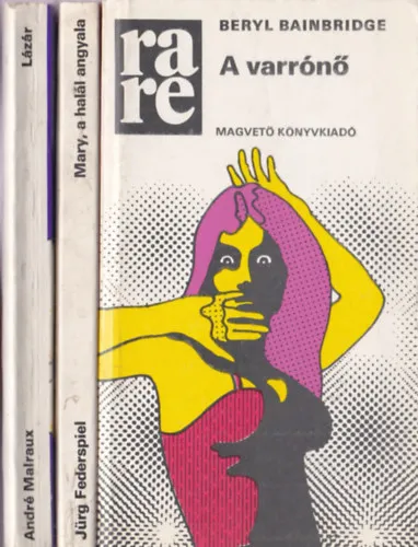 3 db Rare könyv: Berryl Bainbridge - A varrónő; Jürg Federspiel - Mary, a halál angyala; André Malraux - Lázár; Akciós ár