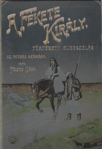 A fekete király - Történeti elbeszélés Kedvezmény